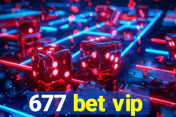 677 bet vip